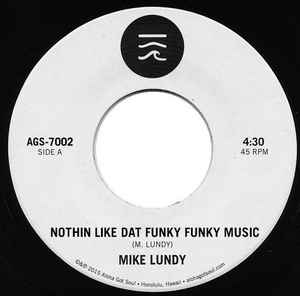 Nothin Like Dat Funky Funky Music / Round And Around - Mike Lundy