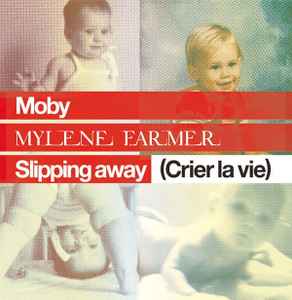 Slipping Away (Crier La Vie) - Moby, Mylene Farmer