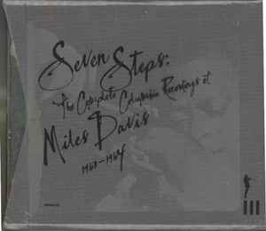 Seven Steps: The Complete Columbia Recordings Of Miles Davis 1963-1964 - Miles Davis