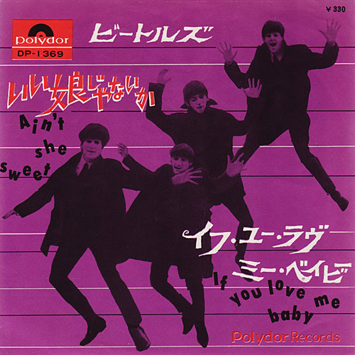 The Beatles - Ain't She Sweet / If You Love Me, Baby | Releases