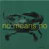 No Means No* - In The Fishtank