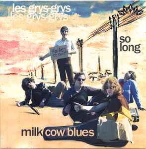 Milk Cow Blues / So Long - Les Grys-Grys