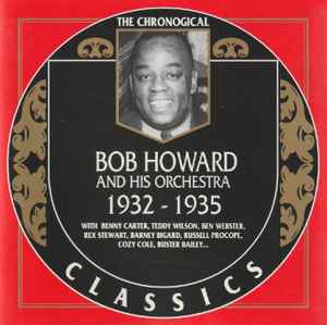 Bob Howard And His Orchestra - 1932-1935