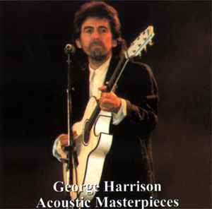 George Harrison – Acoustic Masterpieces (2002, CD) - Discogs