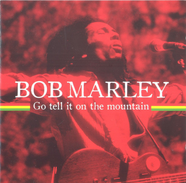 Go Tell It To The Mountain, Bob Marley and The Wailers