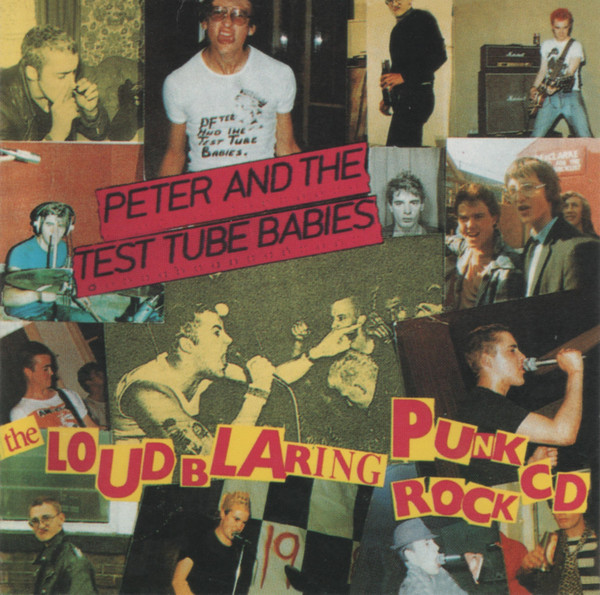 輸入盤CD/PETER AND TEST TUBE BABIES/LOUD BLARING PUNK80年代UKハードコアパンクHARDCORE PUNKピーターアンドザテストチューブベイビーズ
