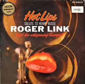 Roger Link And His Whispering Trumpet – Hot Lips - Salute To Henry 