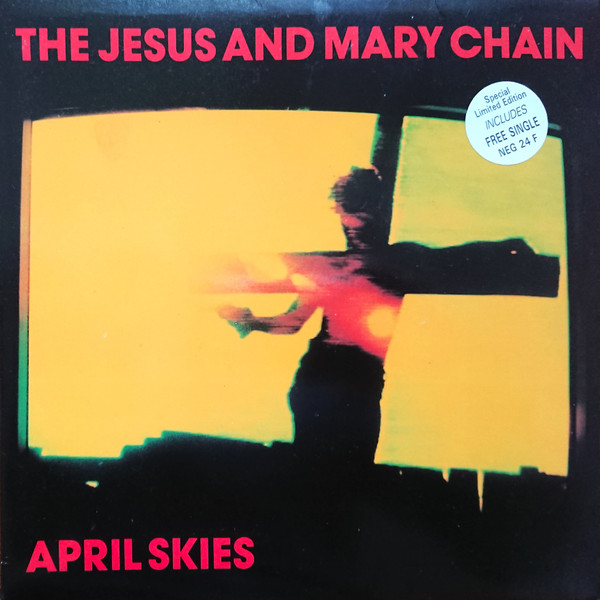 The Jesus And Mary Chain - April Skies | Releases | Discogs