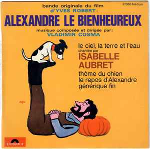 Vladimir Cosma - Alexandre Le Bienheureux (Bande Originale Du Film) album cover