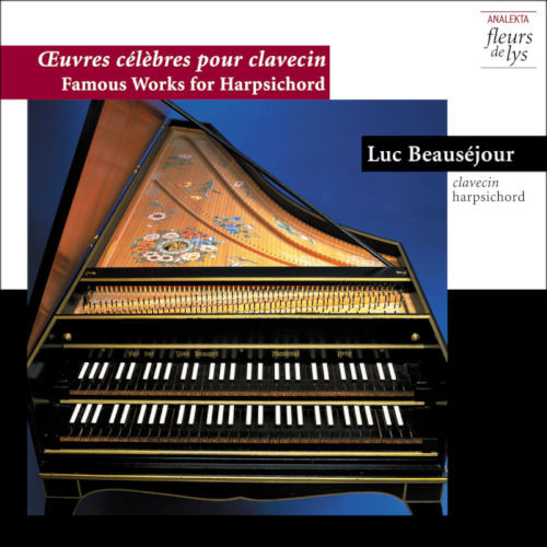 télécharger l'album Luc Beauséjour - Œuvres célèbres pour clavecinFamous Works for Harpsichord