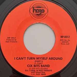 Cix Bits Band - I Can't Turn Myself Around