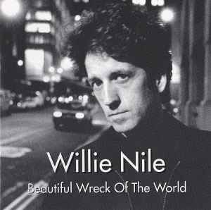 Beautiful Wreck Of The World - Willie Nile