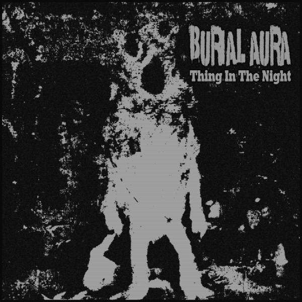 last ned album Burial Aura - Thing In The Night