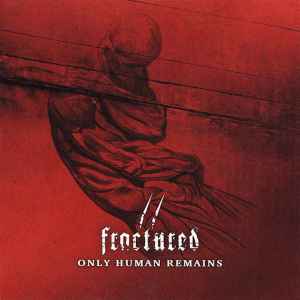 Only Human Remains - Fractured