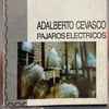 Adalberto Cevasco - Pajaros Electricos