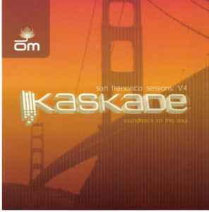 Kaskade - San Francisco Sessions: V4 'Soundtrack To The Soul'