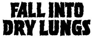 Fall Into Dry Lungs