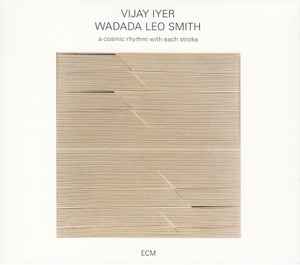 Vijay Iyer - A Cosmic Rhythm With Each Stroke album cover