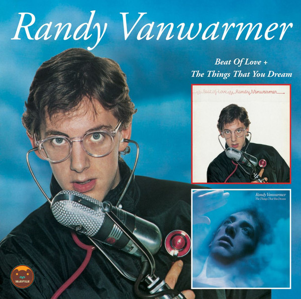 Randy Vanwarmer – Beat Of Love/The Things That You Dream (2007, CD 