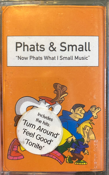 Phats & Small - Now Phats What I Small Music | Releases | Discogs