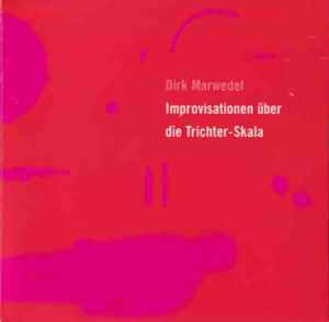 Dirk Marwedel - Improvisationen Über Die Trichter-Skala album cover