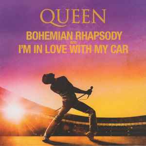 Queen - Bohemian Rhapsody b/w I'm In Love With My Car