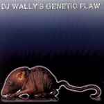 Cover of DJ Wally's Genetic Flaw, 1997, Vinyl