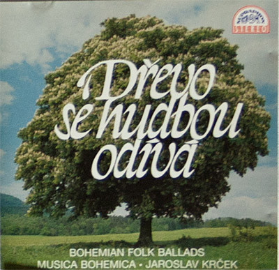last ned album Musica Bohemica Jaroslav Krček - Dřevo Se Hudbou Odívá Bohemian Folk Ballads