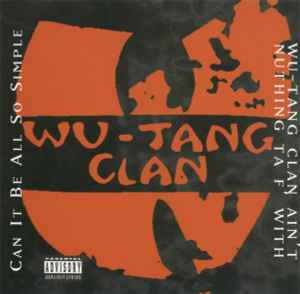 Wu-Tang Clan - Can It Be All So Simple / Wu-Tang Clan Ain't Nuthing Ta F' With