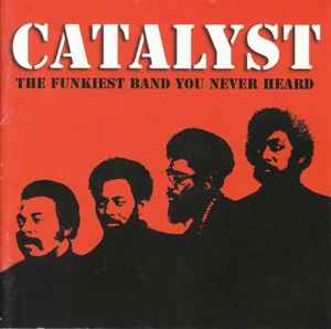Catalyst (4) - The Funkiest Band You Never Heard album cover