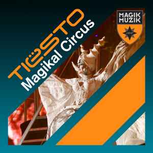 DJ Tiësto - Magikal Circus