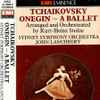 Tchaikovsky* - Kurt Heinz Stolze, Sydney Symphony Orchestra*, John Lanchbery - Onegin -  A Ballet 