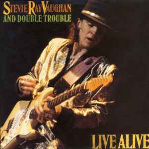 Live Alive - Stevie Ray Vaughan And Double Trouble