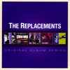 The Replacements - Original Album Series