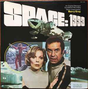 Barry Gray - Space: 1999 (An Original Television Soundtrack Recording)