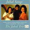 The Jubal Trio* - Jubal Songs