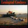 Leningrad Cowboys - Leningrad Cowboys Go America