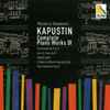 Kapustin* - Masahiro Kawakami - Complete Piano Works IV