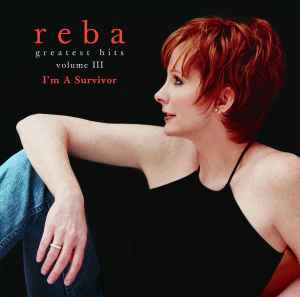 Reba McEntire - Greatest Hits Volume III - I'm A Survivor