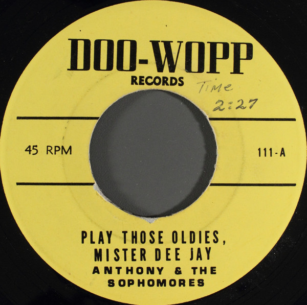 Anthony & The Sophomores / The Bagdads - Play Those Oldies, Mister