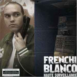 Frenchi Blanco - Haute Surveillance  album cover