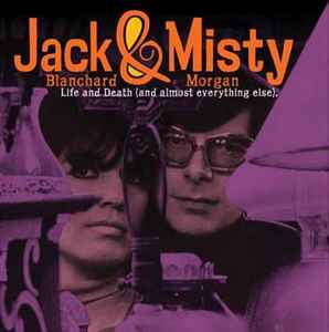 Jack Blanchard & Misty Morgan - Life And Death (And Almost Everything Else)