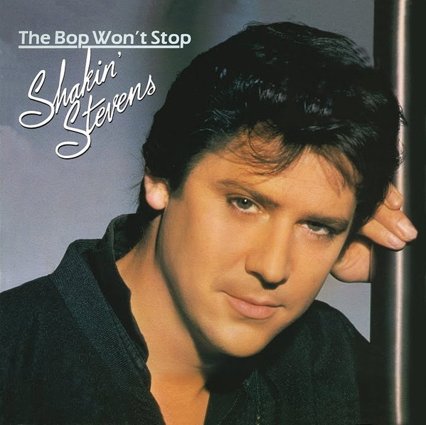 Обложка конверта виниловой пластинки Shakin' Stevens - The Bop Won't Stop