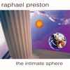Raphael Preston - The Intimate Sphere
