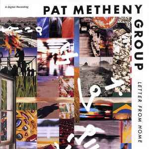 Pat Metheny Group - Letter From Home