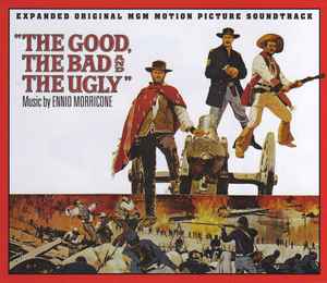 Ennio Morricone - The Good, The Bad And The Ugly (Expanded Original MGM Motion Picture Soundtrack)