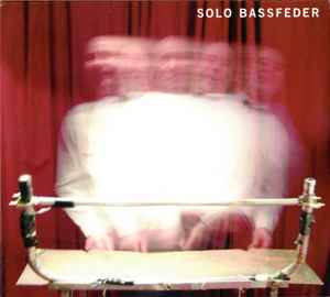 Einstürzende Neubauten - Solo Bassfeder - Kompositionen