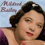 last ned album Mildred Bailey With Paul Baron's Orchestra Featuring Teddy Wilson, Roy Eldridge, Red Norvo - 1944 The CBS Radio Shows