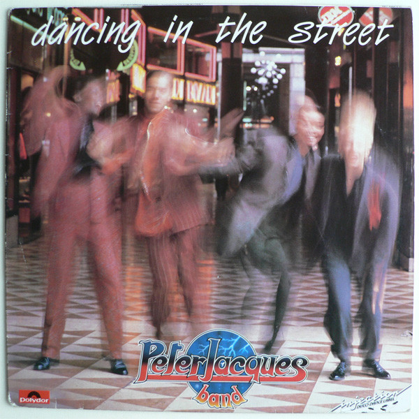 Peter Jacques Band – Dancing In The Street (1985, Vinyl) - Discogs