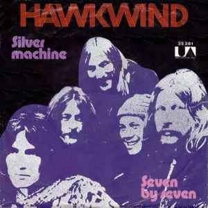 Hawkwind - Silver Machine / Seven By Seven